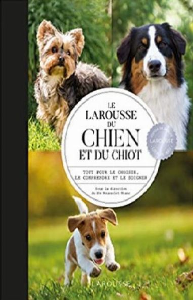 Le Larousse Du Chien Et Du Chiot